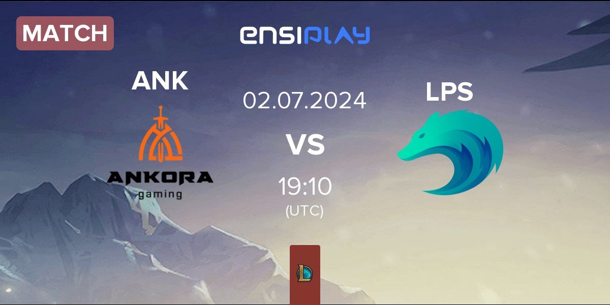 Match Ankora Gaming ANK vs Lupus Esports LPS | 02.07