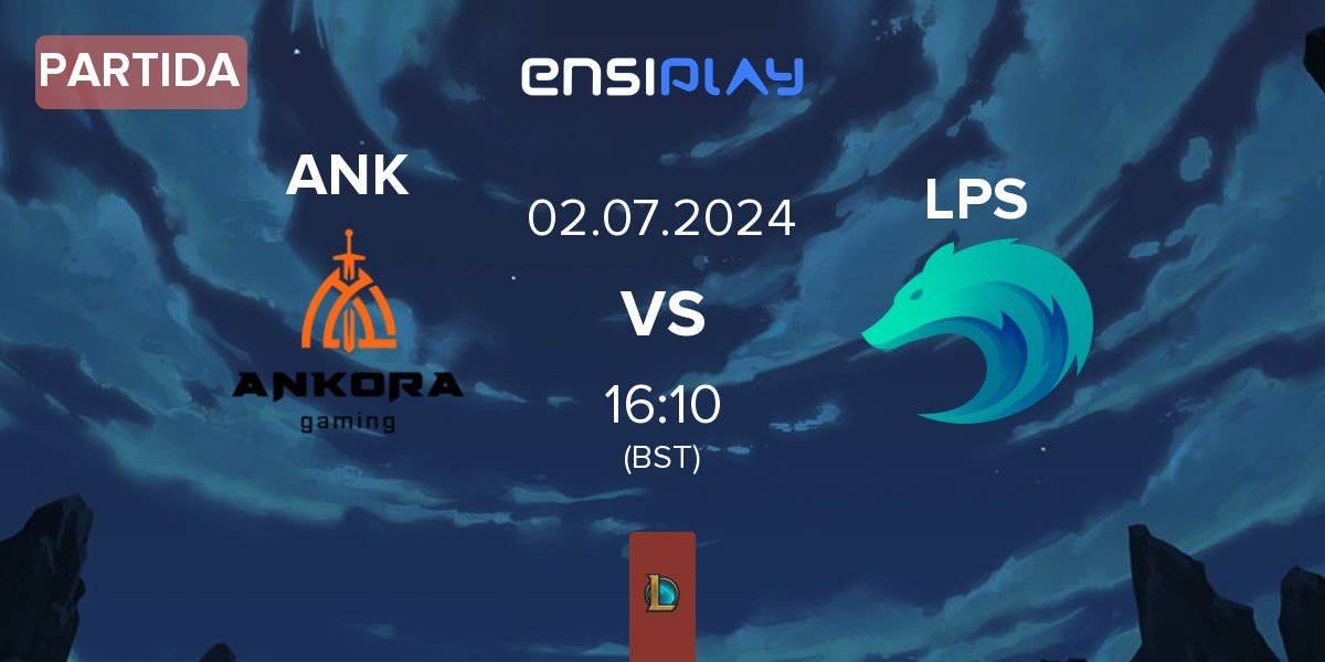 Partida Ankora Gaming ANK vs Lupus Esports LPS | 02.07