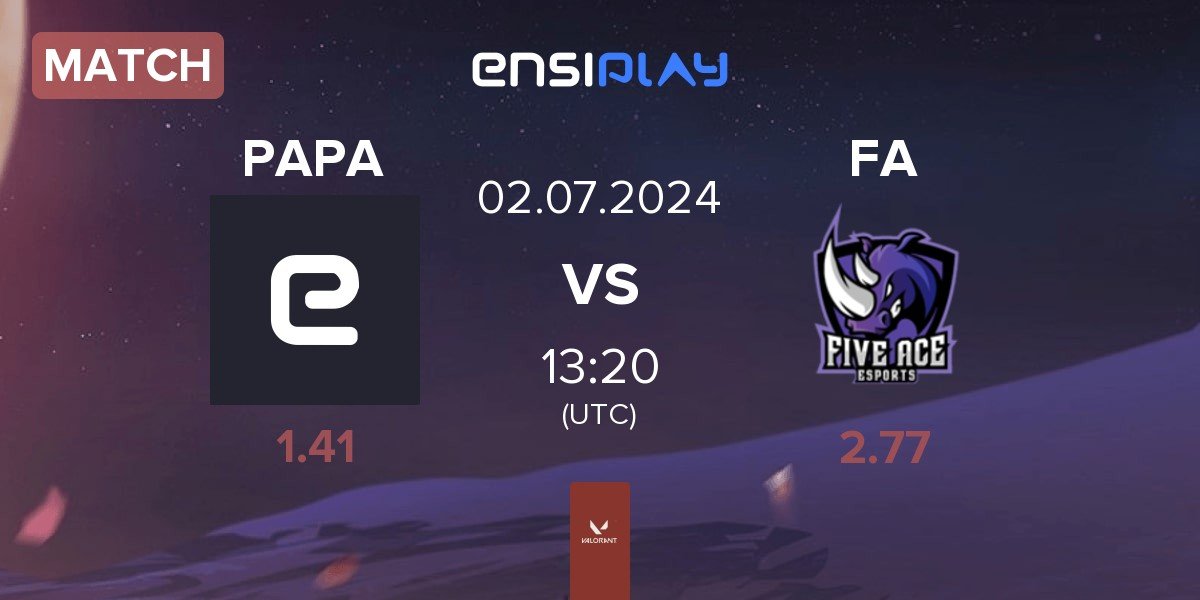 Match PAPA Esports PAPA vs Five Ace e-Sports FA | 02.07