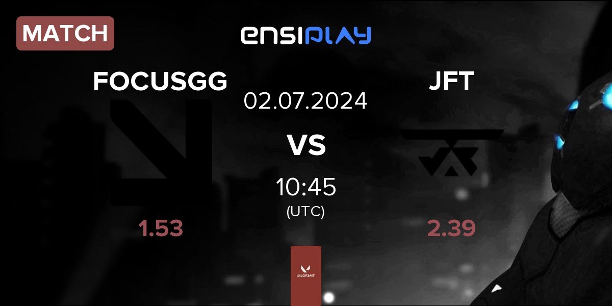 Match FOCUSGG vs JFT Esports JFT | 02.07