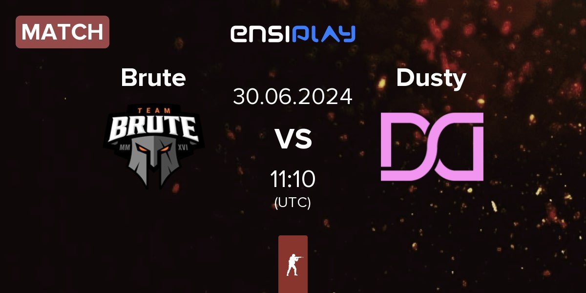 Match Brute vs Dusty | 30.06