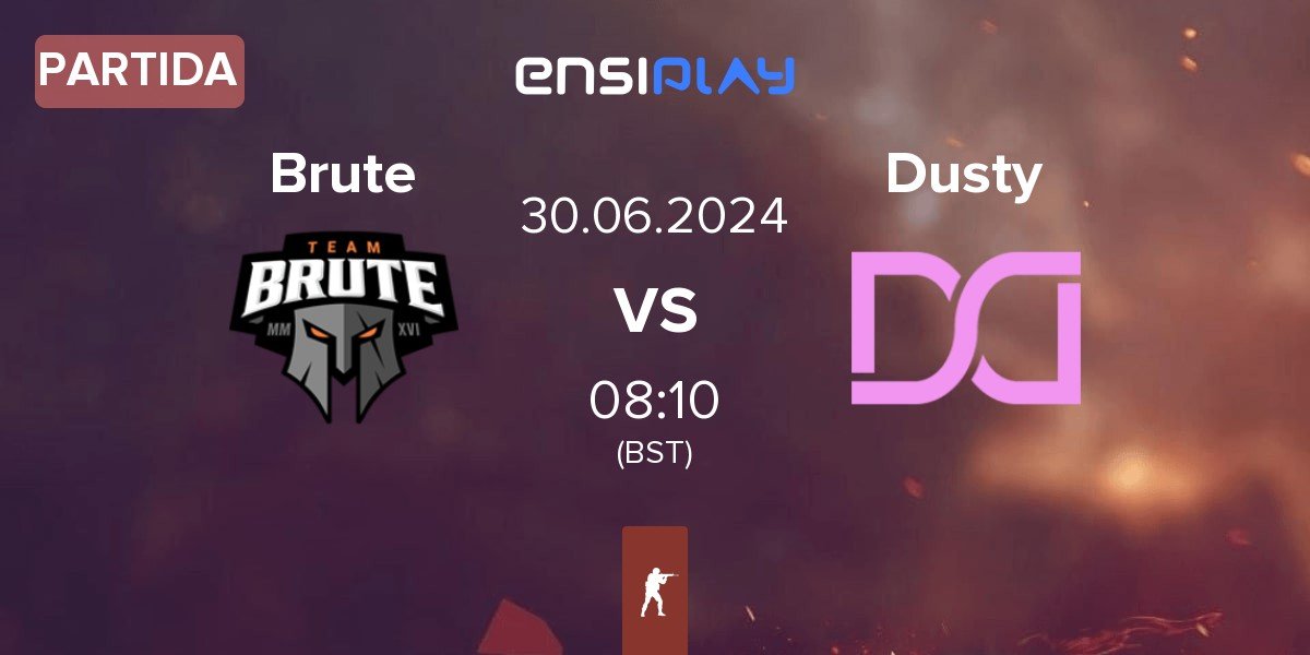 Partida Brute vs Dusty | 30.06