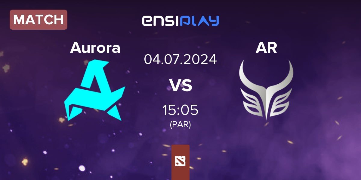 Match Aurora vs Azure Ray AR | 04.07