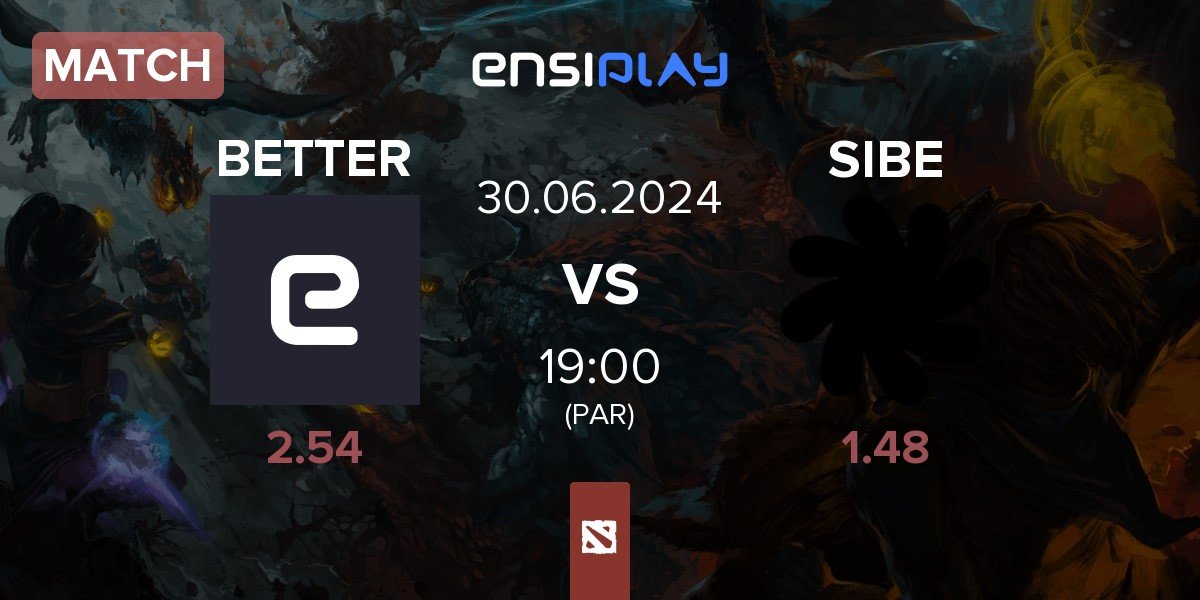 Match JustBetter BETTER vs SIBE Team SIBE | 30.06