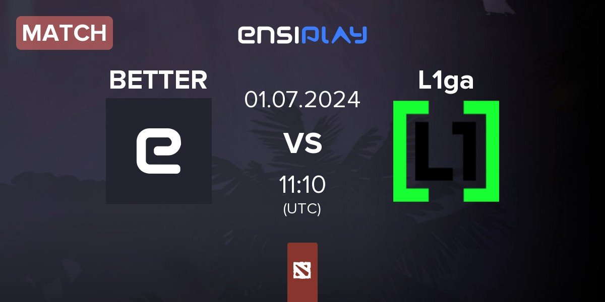 Match JustBetter BETTER vs L1ga Team L1ga | 01.07