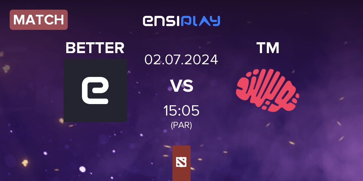 Match JustBetter BETTER vs Twisted Minds TM | 02.07