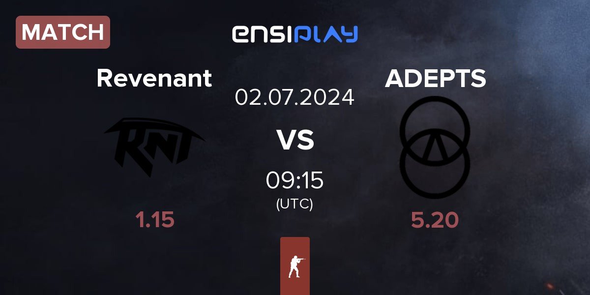 Match Revenant Esport Revenant vs ADEPTS | 02.07