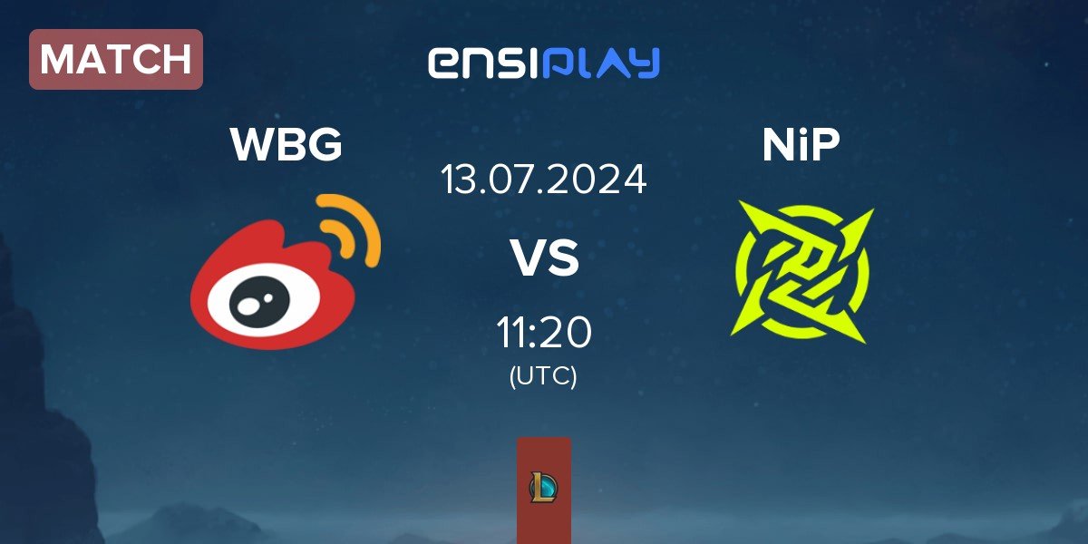 Match Weibo Gaming WBG vs Ninjas In Pyjamas NiP | 13.07