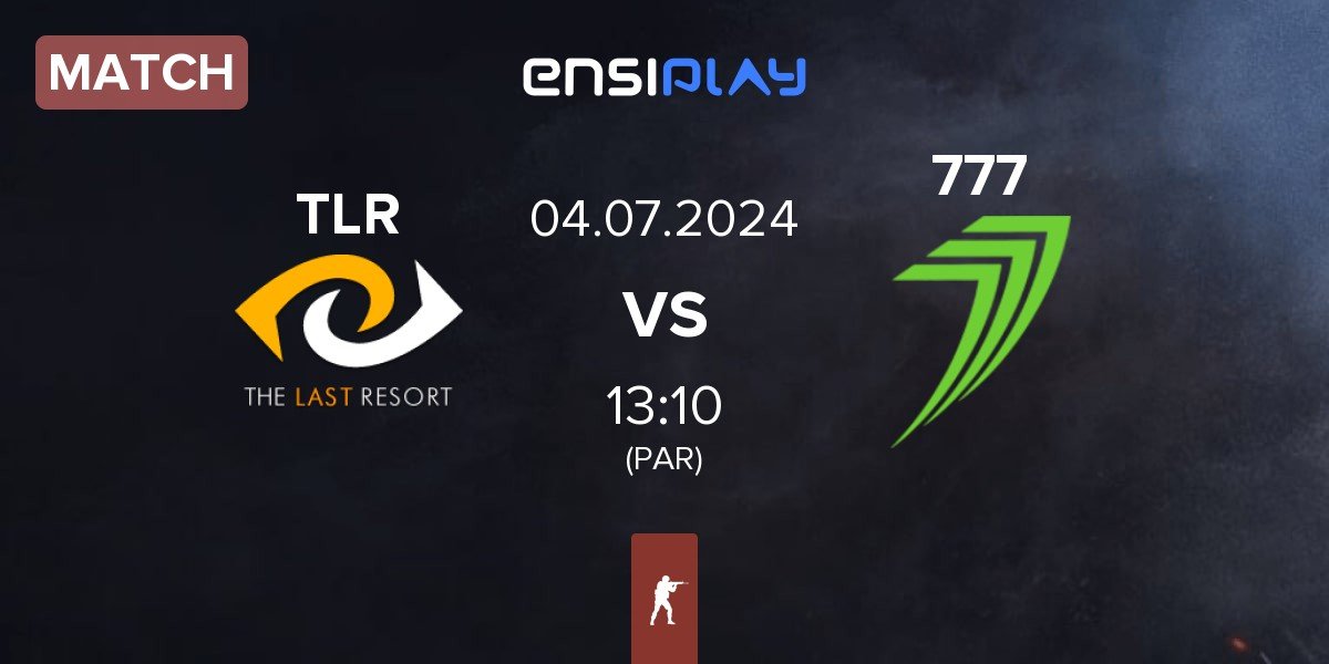 Match The Last Resort TLR vs 777 Esports 777 | 04.07