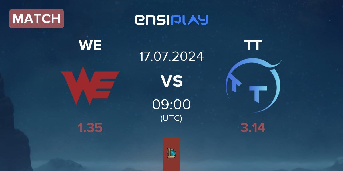 Match Team WE WE vs ThunderTalk Gaming TT | 17.07