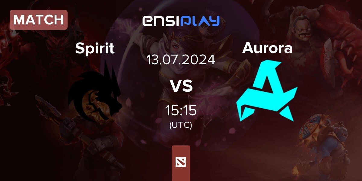 Match Team Spirit Spirit vs Aurora | 13.07