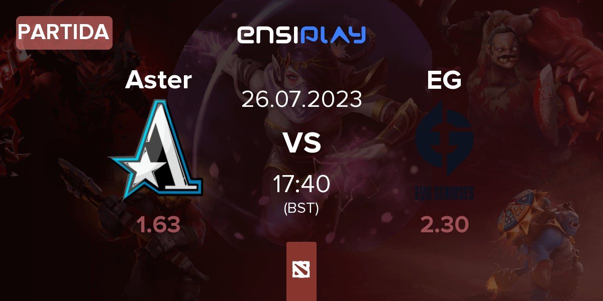 Partida Team Aster Aster vs Evil Geniuses EG | 26.07