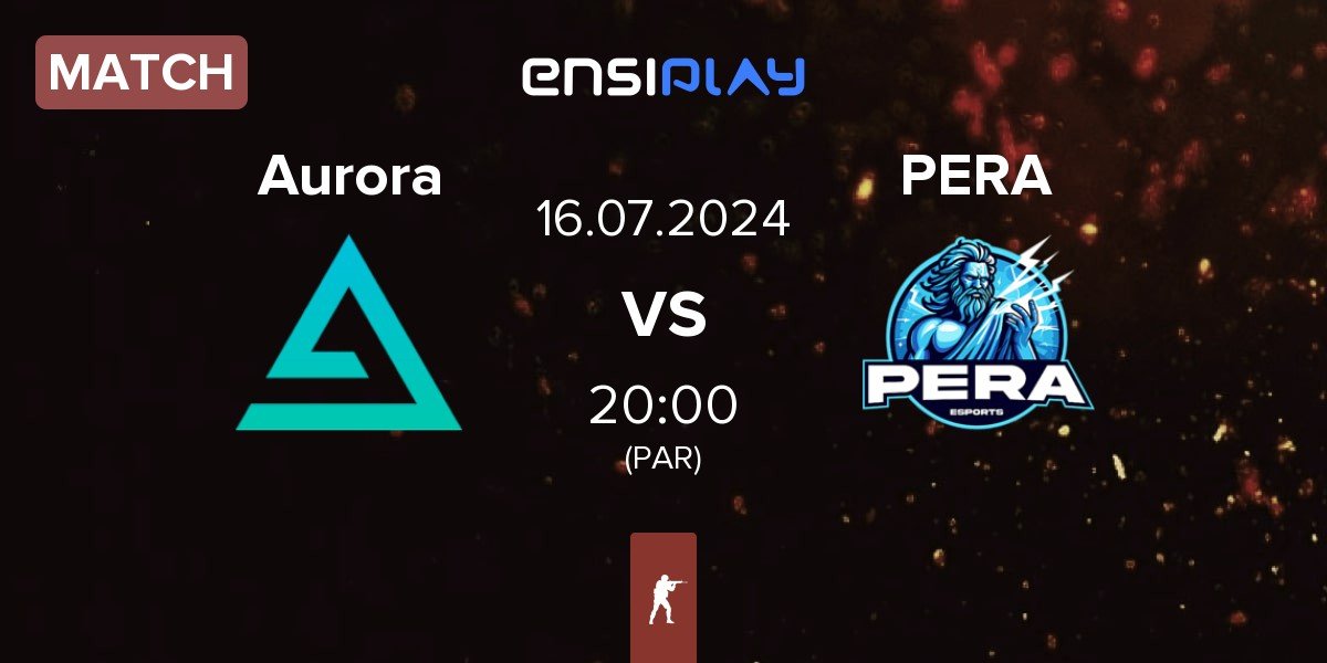 Match Aurora Gaming Aurora vs Pera Esports PERA | 16.07