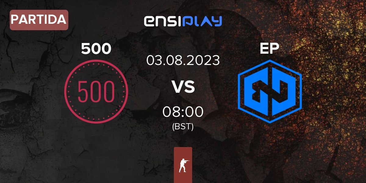 Partida 500 vs Endpoint EP | 03.08